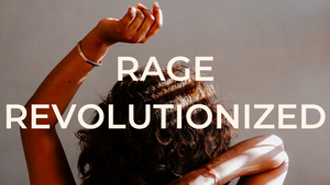 Rage Revolutionized
